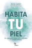 HABITA TU PIEL | LEON ALONSO (@ANALEONPSICOLOGA), ANA | KITAERU LIBROS | 9788410428270