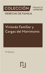 VIVIENDA FAMILIAR Y CARGAS DEL MATRIMONIO 9ª EDICION - 9788410431003