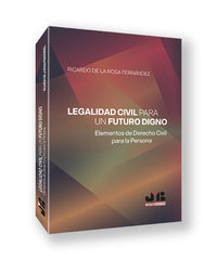 LEGALIDAD CIVIL PARA UN FUTURO DIGNO - 9788410448209