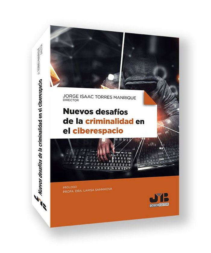 NUEVOS DESAFIOS DE LA CRIMINALIDAD EN EL CIBERESPACIO | TORRES MANRIQUE, JORGE ISAAC | JMB | 9788410448223