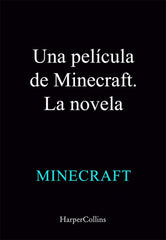 UNA PELICULA DE MINECRAFT LA NOVELA - 9788410643178