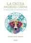 LA CRUDA ANSIEDAD CANINA UN ENFOQUE GLOBAL DE A ANSIEDAD E - 9788410684379