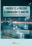 TENDENCIAS DE LA PUBLICIDAD LA COMUNICACION Y EL MARKETING - 9788410700024