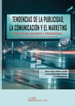 TENDENCIAS DE LA PUBLICIDAD LA COMUNICACION Y EL MARKETING | | DYKINSON EDITORIAL | 9788410700024