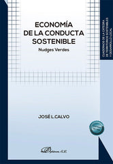 ECONOMIA DE LA CONDUCTA SOSTENIBLE | CALVO, JOSE L, | DYKINSON EDITORIAL | 9788410706682