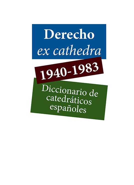 DERECHO EX CATHEDRA 1940 1983 DICCIONARIO DE CATEDRATICOS - 9788410709225