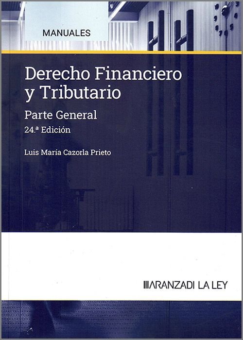 DERECHO FINANCIERO Y TRIBUTARIO PARTE GENERAL 2024 24ªED - 9788410783348