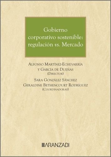 GOBIERNO CORPORATIVO SOSTENIBLE REGULACION VS MERCADO - 9788410789531