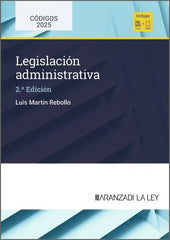 LEGISLACION ADMINISTRATIVA 2ª ED | MARTIN REBOLLO, LUIS | ARANZADI | 9788410852778