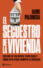 EL SECUESTRO DE LA VIVIENDA - 9788411003582