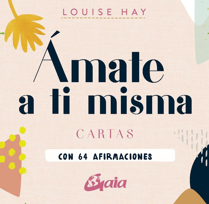 AMATE A TI MISMA I Hay, Louise L, I Gaia Ediciones I 9788411081443