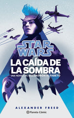📖 STAR WARS. LA CAÍDA DE LA SOMBRA. ESCUADRÓN ALFABETO Nº 02/03 (NOVELA) - 9788411121132