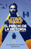 đ STAR WARS. EL PRECIO DE LA VICTORIA. ESCUADRĂN ALFABETO NÂș 03/03 (NOVELA) - 9788411121149