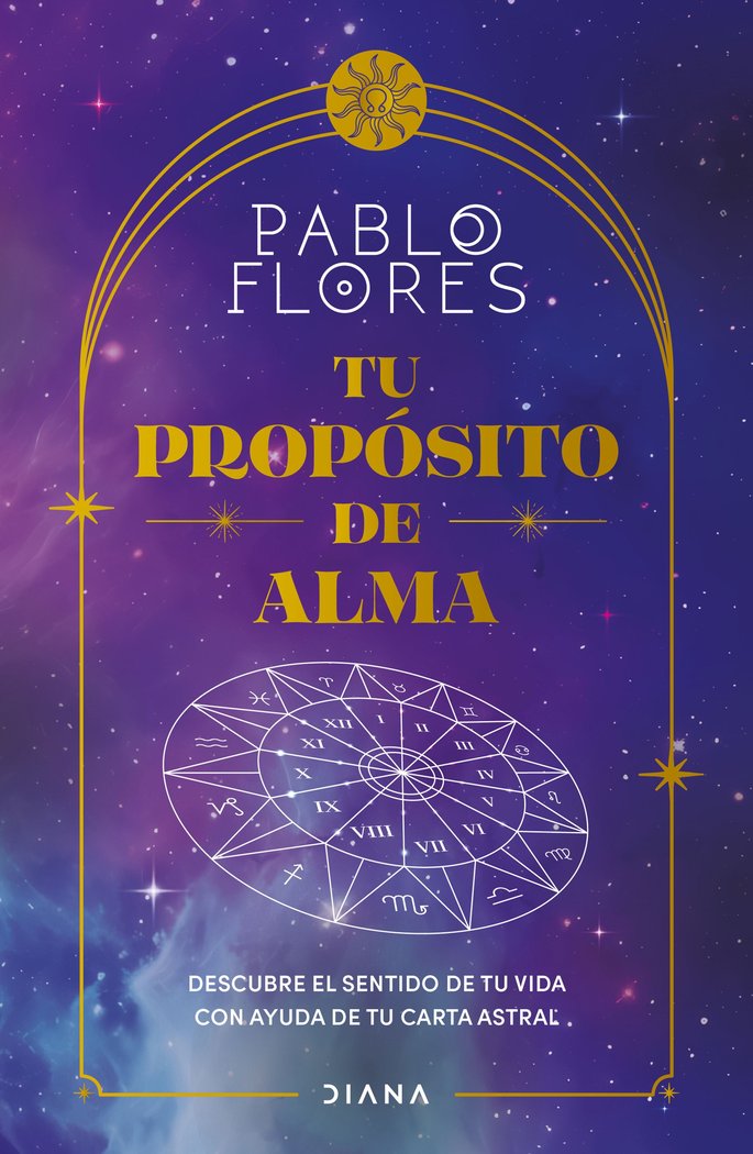 TU PROPOSITO DE ALMA I Flores, Pablo I Editorial Diana I 9788411191722