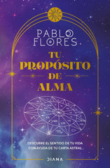 TU PROPOSITO DE ALMA I Flores, Pablo I Editorial Diana I 9788411191722