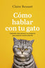 COMO HABLAR CON TU GATO - 9788411191807