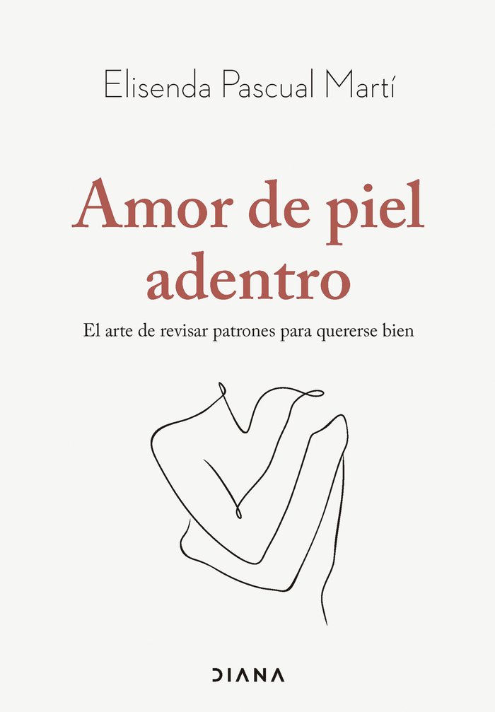 AMOR DE PIEL ADENTRO | ELISENDA PASCUAL | EDITORIAL DIANA | 9788411192019
