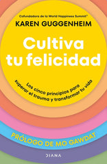 CULTIVA TU FELICIDAD | KAREN GUGGENHEIM | EDITORIAL DIANA | 9788411192361