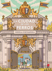 LA CIUDAD DE LOS PERROS | Kucharska, Nikola | 9788411209557 (Sm)