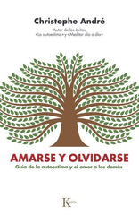 AMARSE Y OLVIDARSE | ANDRE, CHRISTOPHE | KAIROS | 9788411213448