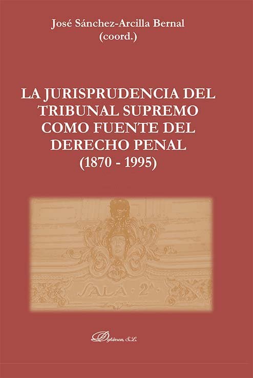LA JURISPRUDENCIA DEL TRIBUNAL SUPREMO COMO FUENTE DEL DEREC - 9788411224123