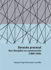 DERECHO PROCESAL UNA DISCIPLINA EN CONSTRUCCION 18001940 - 9788411228763