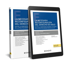 LA NECESARIA RECONFIGURACION DEL DERECHO DE ASILO ENTRE LA D - 9788411248105