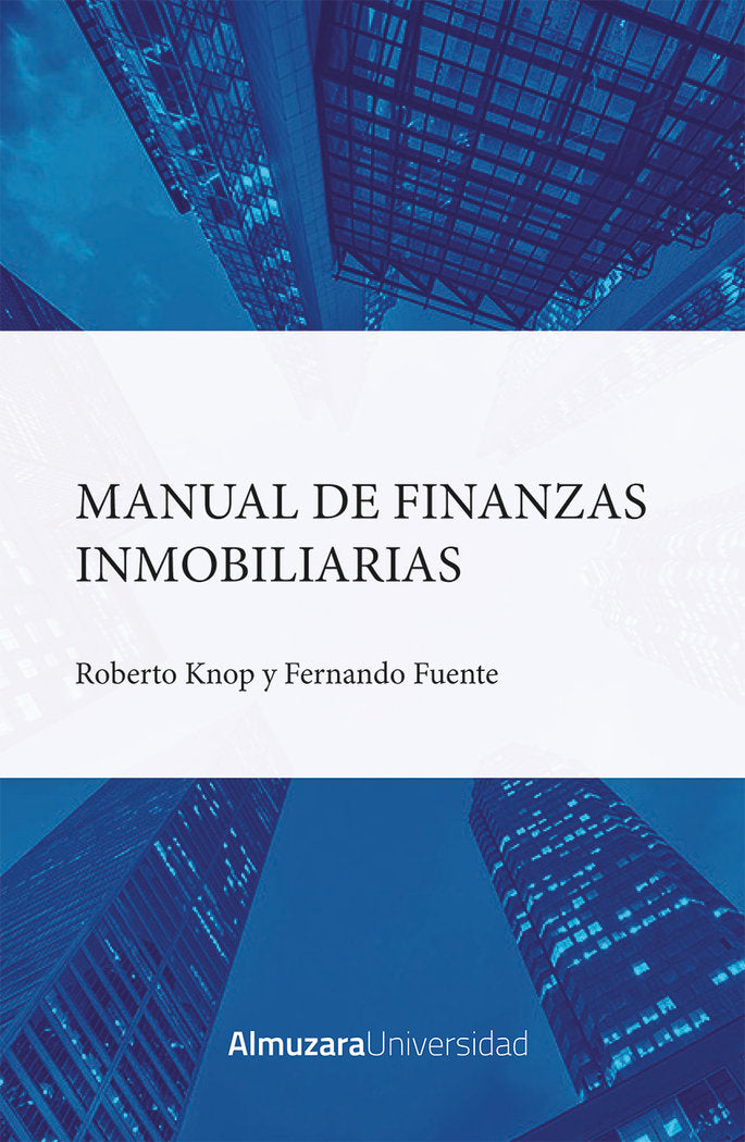 MANUAL DE FINANZAS INMOBILIARIAS | ROBERTO KNOP MUSZYNSKI | ALMUZARA | 9788411316699