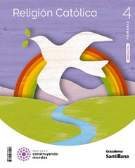 RELIGION CATOLICA 4 PRIMARIA CONSTRUYENDO MUNDOS | Varios autores | 9788411381147 (Grazalema Santillana)
