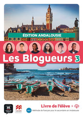 Les Blogueurs 3 livre de l'élève édition Andalousie | Equipo Editorial | 9788411571784 (DIFUSION MACMILLAN)