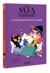 MIA FANTASIA 8 LA MISTERIOSA ESCUELA DE MAGIA | Elisenda Roca | 9788411582551 (Combel)