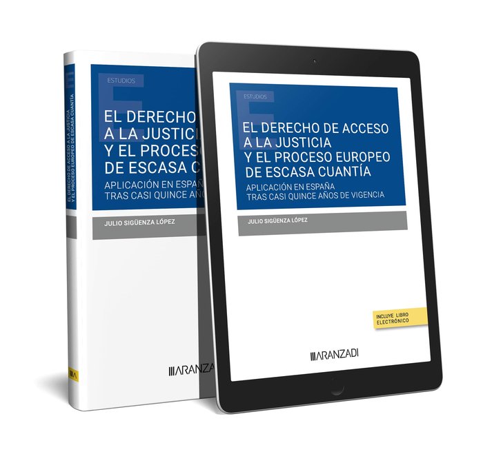 EL DERECHO DE ACCESO A LA JUSTICIA Y EL PROCESO EUROPEO DE E - 9788411626910