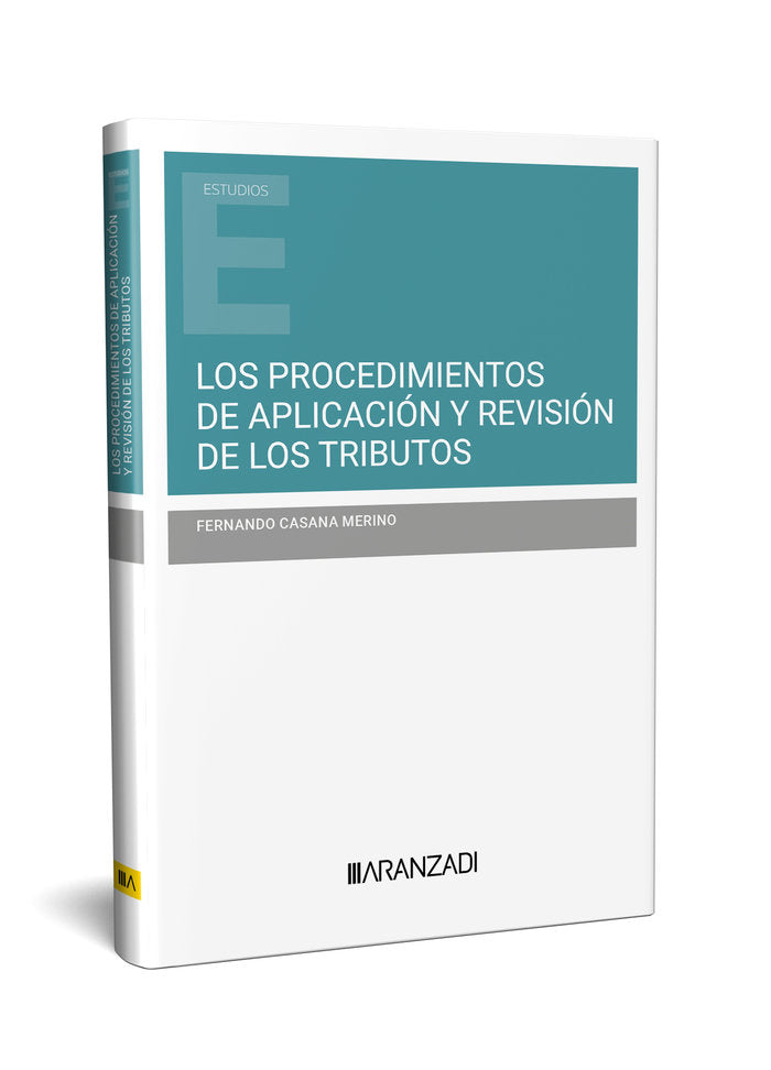 LOS PROCEDIMIENTOS DE APLICACION Y REVISION DE LOS TRIBUTOS - 9788411629270