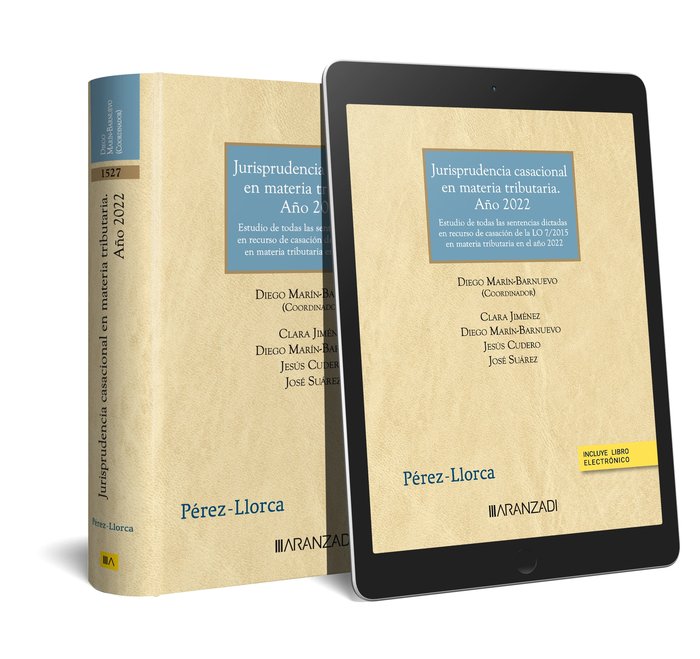 JURISPRUDENCIA CASACIONAL EN MATERIA TRIBUTARIA AÑO 2022 - 9788411638401