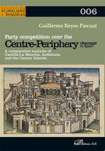 PARTY COMPETITION OVER THE CENTRE PERIPHERY CLEAVAGE IN SPAI - 9788411705288
