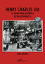 HENRY CHARLES LEA LA GRAN OBRA HISTORICA DE UN AUTODIDACTA - 9788411705943