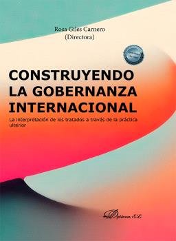 CONSTRUYENDO LA GOBERNANZA INTERNACIONAL - 9788411706940