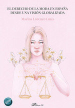 EL DERECHO DE LA MODA EN ESPAÑA DESDE UNA VISION GLOBALIZADA - 9788411708906
