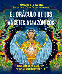 EL ORACULO DE LOS ANGELES AMAZONICOS Y CARTAS I Charing, Howard G,/Dragan, Corina/C, Cor I Obelisco I 9788411720571