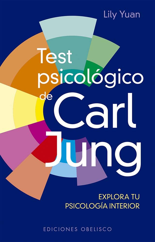 TEST PSICOLOGICO DE CARL JUNG I Yuan, Lily I Obelisco I 9788411721363