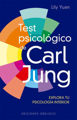 TEST PSICOLOGICO DE CARL JUNG I Yuan, Lily I Obelisco I 9788411721363