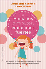 HUMANOS DIMINUTOS EMOCIONES GIGANTES | BLASK CAMPBELL, ALYSSA/STAUBLE, LAUREN E | OBELISCO | 9788411721653