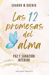 LAS 12 PROMESAS DEL ALMA | M, KOENIG, SHARON | OBELISCO | 9788411721691