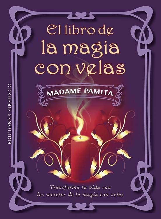 EL LIBRO DE LA MAGIA CON VELAS I Pamita, Madame I Obelisco I 9788411722896