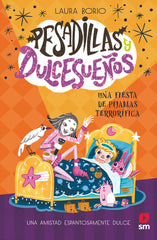PESADILLAS Y DULCESUEÑOS 2 UNA FIESTA DE PIJAMAS TERRORIFIC | Borio, Laura | 9788411823203 (Sm)