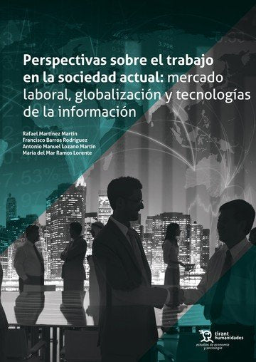 PERSPECTIVAS SOBRE EL TRABAJO EN LA SOCIEDAD ACTUAL MERCADO | MARTINEZ MARTIN,RAFAEL | TIRANT HUMANIDADES | 9788411831451