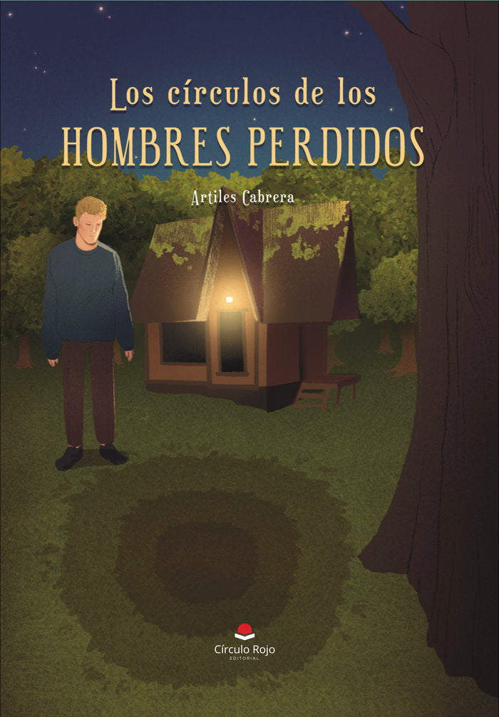 LOS CÍRCULOS DE LOS HOMBRES PERDIDOS I Cabrera, Artiles I Grupo Editorial Círculo Rojo SL I 9788411891622
