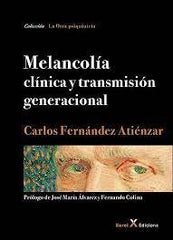 MELANCOLIA CLINICA Y TRANSMISION GENERACIONAL - 9788412016604