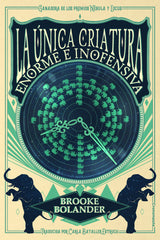 UNICA CRIATURA ENORME E INOFENSIVA,LA | Bolander,brooke | 9788412059939 (Crononauta)