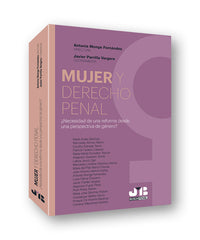 MUJER Y DERECHO PENAL NECESIDAD DE UNA REFORMA DESDE UNA PE - 9788412077049
